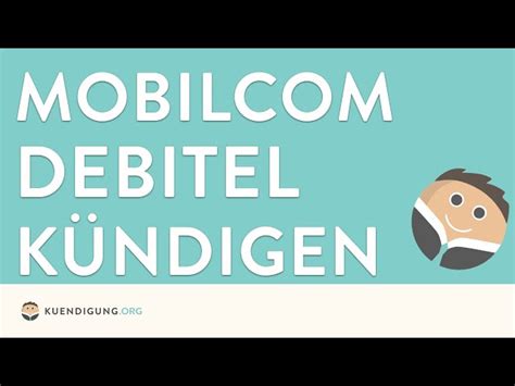 Wertvolle Erkenntnisse Mobilcom Debitel Kündigung Leicht Gemacht