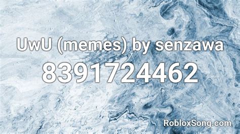 UwU (memes) by senzawa Roblox ID - Roblox music codes