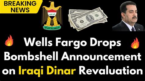 Iraqi Dinar Wells Fargo Confirms Iraqi Dinar Revaluation Date And Time