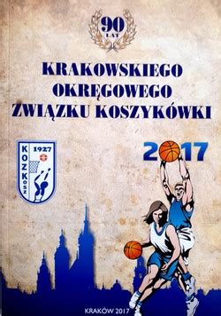 Lat Krakowskiego Okr Gowego Zwi Zku Koszyk Wski Ksi Ki Sportowe