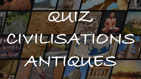 Quiz Civilisations Et Peuples De Lantiquit Niveau Histoire Et