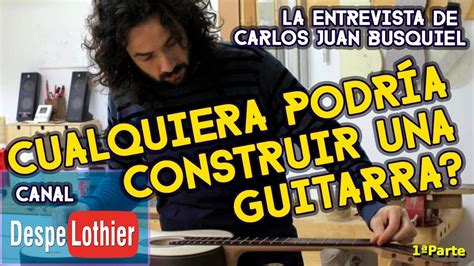 Podrías construir tu propia Guitarra Qué necesitas cómo construir