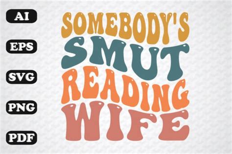 Somebodys Smut Reading Wife Graphic By Sujon1638 · Creative Fabrica