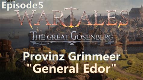 General Edor Provinz Grinmeer Episode 5 Wartales Early Access