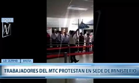 Trabajadores Del Mtc Protestan En Sede Central Y Piden Renuncia Del