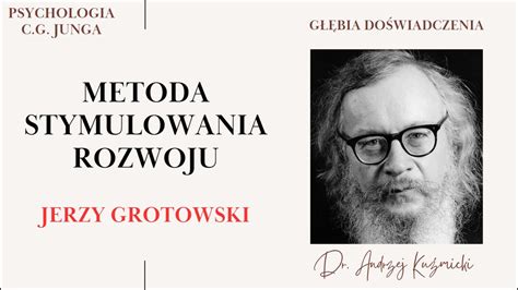 O metodzie stymulowania rozwoju Jerzy Grotowski Głębia