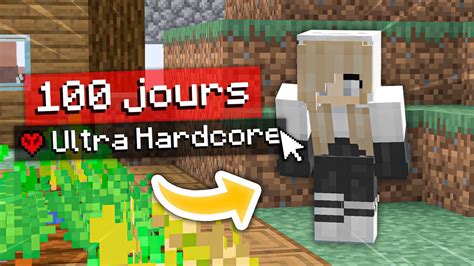 SURVIVRE 100 JOURS Sur MINECRAFT En ULTRA HARDCORE YouTube