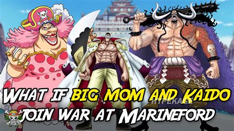 What If Big Mom And Kaido Help Whitebeard At Marineford Will Ace