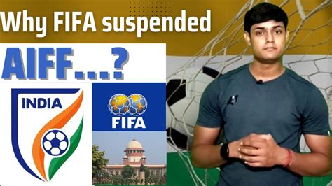 Why Fifa Banned Aiff Supreme Court S Response On Aiff Controversy