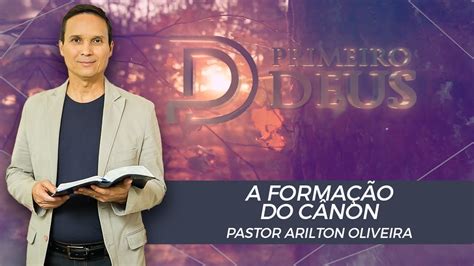 Sbt 008 A FormaÇÃo Do CÂnon SÉrie As Escrituras Sagradas Primeiro Deus Pr Arilton