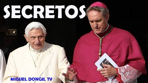 Benedicto Xvi Secretos Papa Benedicto Xvi Secretario Personal Youtube