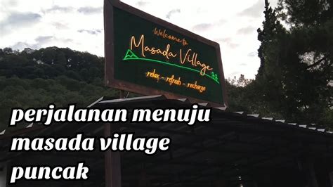 Masada Village Puncak Rute Perjalanan Camp Seru Youtube