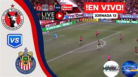 TIJUANA VS GUADALAJARA EN VIVO JORNADA 13 APERTURA 2022 LIGA MX