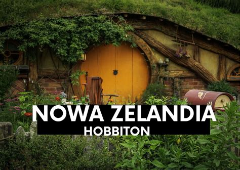 15 powodów dla których warto odwiedzić Hobbiton w Nowej Zelandii