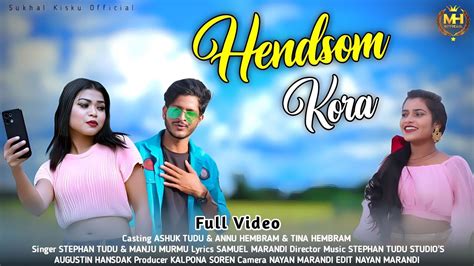 Handsom Kora New Santali Full Video Ashuk Tudu Annu