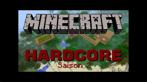 Minecraft Hardcore Saison 2 EP02 YouTube