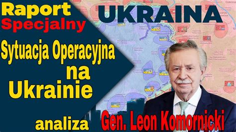 Raport Specjalny Ukraina Sytuacja Operacyjna Na Ukrainie Analiza Gen