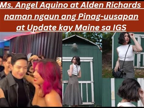 Flash Reports Ms Angel Aquino At Alden Richards Naman Ngaun Ang Pinag