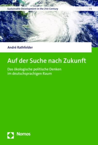 Auf Der Suche Nach Zukunft Das Okologische Politische Denken Im