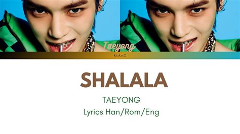 Taeyong 태용 SHALALA 샤랄라 Lyrics Han Rom Eng YouTube