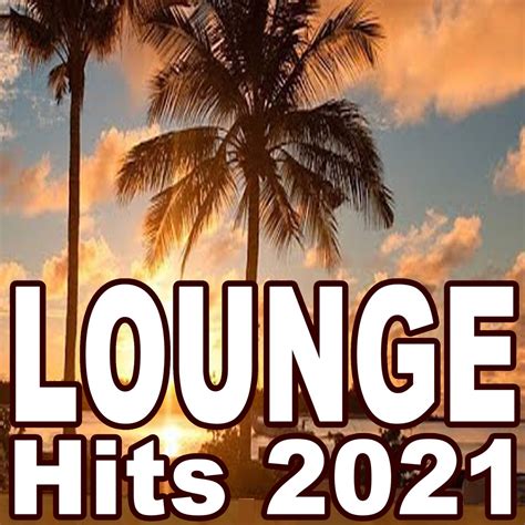 Lounge Hits The Best Mix Of Soft House Ibiza Lounge Chill