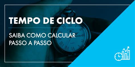 TEMPO DE CICLO SAIBA COMO CALCULAR PASSO A PASSO