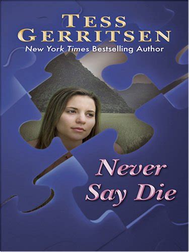 Never Say Die Thorndike Press Large Print Romance Series Gerritsen