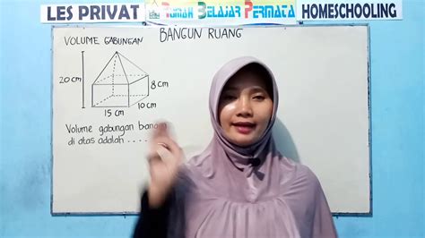 Volume Gabungan Balok Dan Limas Bangun Ruang Sisi Datar Matematika Un Smp Youtube