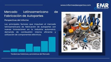 Mercado Latinoamericano de Fabricación de Autopartes Tamaño Cuota