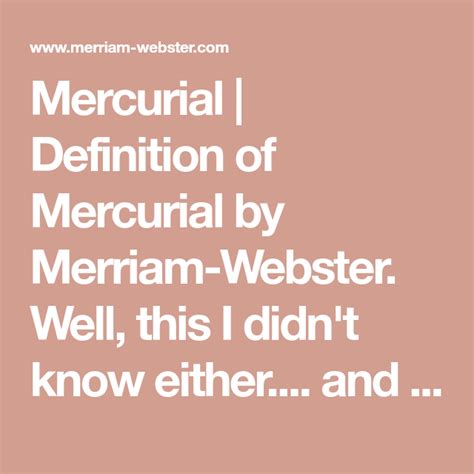 Mercurial | Definition of Mercurial by Merriam-Webster. Well, this I didn't know either.... and ...