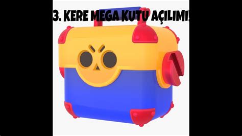 3 KERE MEGA KUTU AÇILIMI BRAWL STARS YouTube