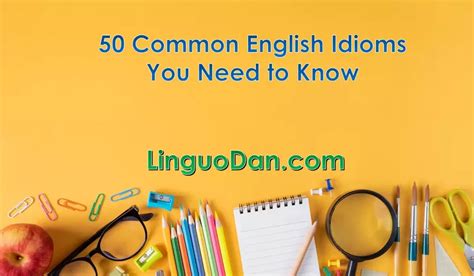 50 Common English Idioms You Need To Know LinguoDan