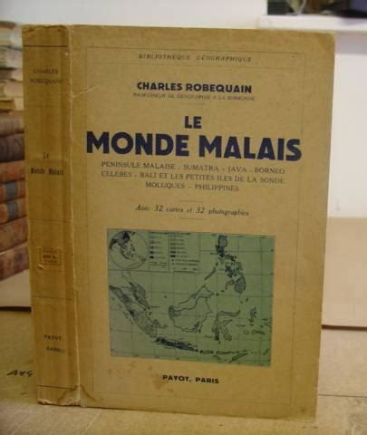 Le Monde Malais Péninsule Malaise Sumatra Java Bornéo Celèbes