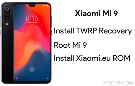 How To Root Xiaomi Mi 9 Install TWRP Recovery Xiaomi Eu ROM