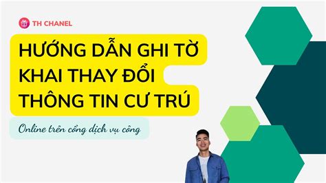 Hướng dẫn ghi tờ khai thay đổi thông tin cư trú Mẫu CT01 nhanh chính