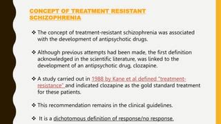 TREATMENT RESISTANT SCHIZOPHRENIA.pptx