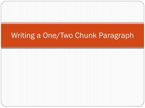 Writing A Onetwo Chunk Paragraph Ppt Download