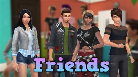 The Sims 4 Friends Serie Nova Youtube