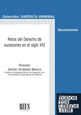 Retos Del Derecho De Sucesiones En El Siglo XXI Obra Completa 2