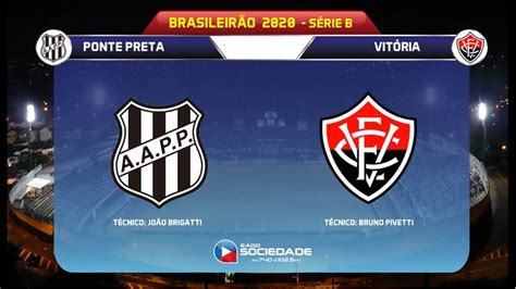 Ponte Preta 3 X 3 Vitória Brasileirão Série B Rádio Sociedade Youtube