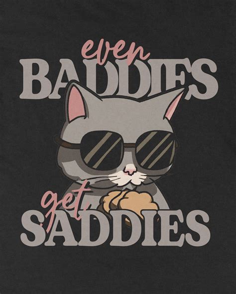 Even Baddies Get Saddies Funny Cat Meme Shirt Weirdcore Tee Ironic