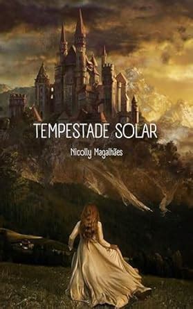 Tempestade Solar eBook Magalhães Nicolly Magalhães Nicolly