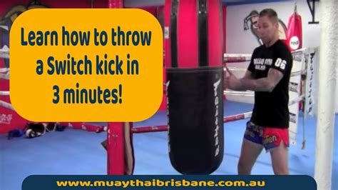 Learn How To Throw A Muay Thai Switch Kick In Minutes Youtube