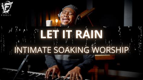 David Forlu Let It Rain Intimate Soaking Worship YouTube