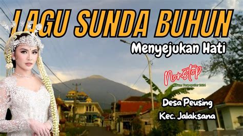 Lagu Sunda Buhun Menyejukan HatiNonStopKumpulan Lagu Sunda Nostalgia