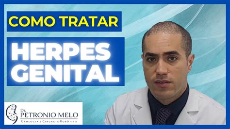 Como Tratar Herpes Genital O Que Voc Precisa Saber Dr Petronio