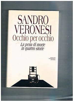 Occhio Per Occhio La Pena Di Morte In Quattro Storie By Veronesi