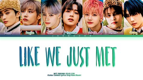 Nct Dream Like We Just Met Lyrics Like We Just Me