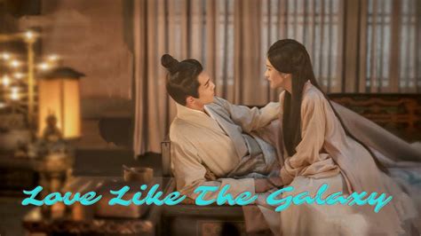 Love Like The Galaxy 星汉灿烂 Part 2 Fmv Cheng Shaoshang And Ling Buyi Zhao Lusi 赵露思 And Wu Lei