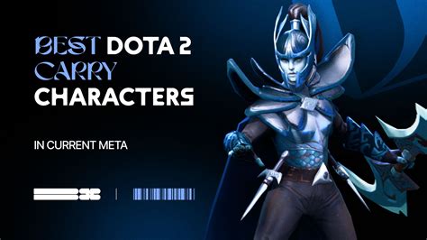 Best Dota 2 Carry Characters In Current Meta 7 35d Patch